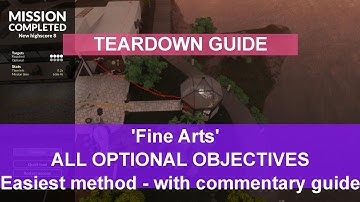 Teardown Guide - "Fine Arts" with ALL optional objectives - the easy (only?) way