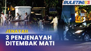 JENAYAH | Polis Tembak Mati Tiga Penjenayah Di Selayang