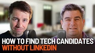 How To Find Tech Candidates WITHOUT LinkedIn - Interview With Brian Fink