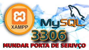 COMO MUDAR PORTA DO MYSQL NO XAMPP SERVER