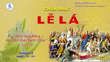 🔴 Thánh Lễ CHÚA NHẬT - LỄ LÁ - 8g00  - 10/04/2022