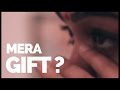 Mera Gift?