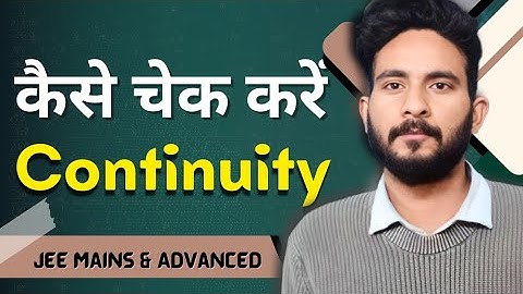 How to check the Continuity of any Function ? Jee Mains & Advanced | Class 12 | IIT JEE MATHS