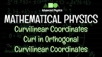Mathematical Physics- Curvilinear Coordinates : Curl in Orthogonal Curvilinear Coordinates