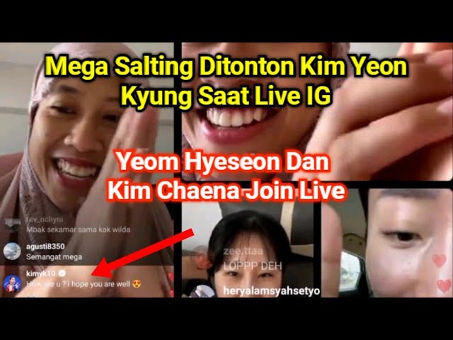 Megawati Salting Live IG Dikomen Kim Yeonkyung. Yeom Hyeseon, Kim Chaena Dan Noh Ran Ikut Join Live class=