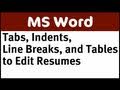 Know about #Tabs, #Indents, Line Breaks, and #Tables to Edit Word #Resumés