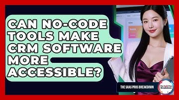 Can No-code Tools Make CRM Software More Accessible? - The SaaS Pros Breakdown