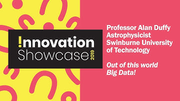 Out of this world Big Data! | Professor Alan Duffy | Innovation Showcase 2019
