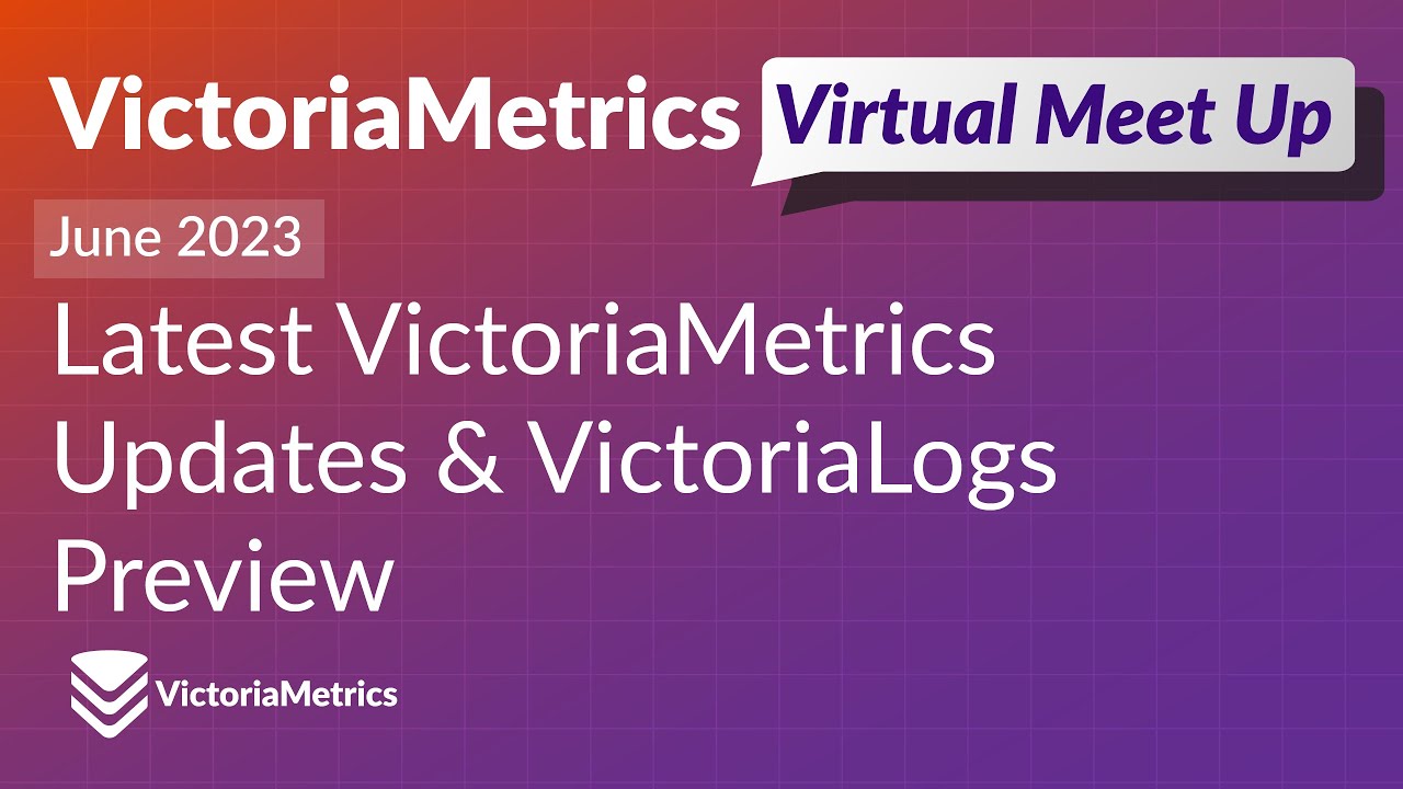 VictoriaMetrics Meet Up June 2023: Introducing VictoriaLogs | Open ...