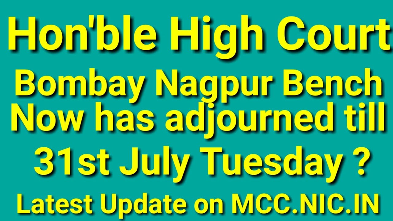 Hon Ble High Court Bombay Nagpur Bench Now Has Adjourned Till 31st