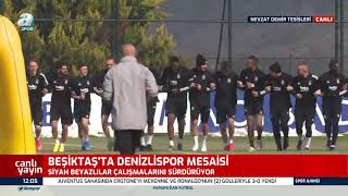 Beşiktaşta Denizlispor Mesaisi İşte Antrenmandan Renkli Görüntüler