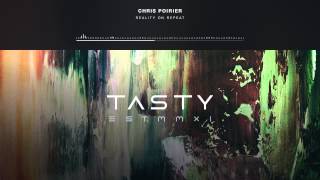 [Future Bass] Chris Poirier - Reality On Repeat [Tasty Release]