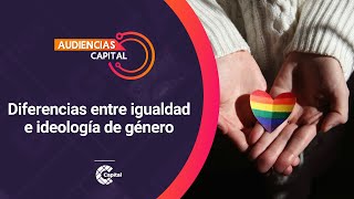 Igualdad e ideología de género: diferencias y similitudes | Audiencias Capital