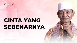 Cinta Yang Sebenarnya - Buya Syakur