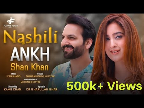 Nashili Aankh ft Shan Khan  Music Video Song  Future Flash