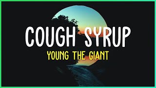 Young The Giant - Cough Syrup (Letra Español)