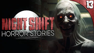 13 NEW Night Shift HORROR Stories to Keep You Awake ALL Night!