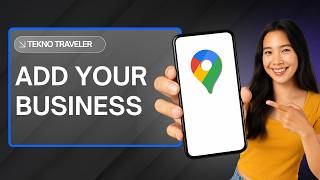 How To Add Your Business To Google Maps