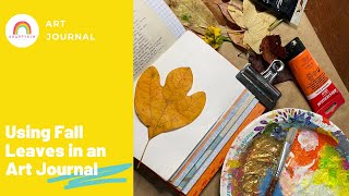 Using Fall Leaves in an Art Journal #tutorial #junkjournal #artjournal