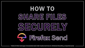 How to Share Files Securely with Firefox Send