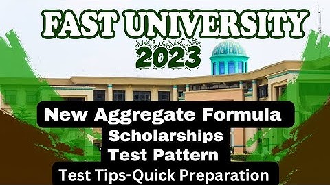 Fast University Test 2023 | Aggregate & Negative Marking | Scholarships | Edu & Tech_005