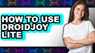 How to Use Droidjoy Lite - Full Guide screenshot 3