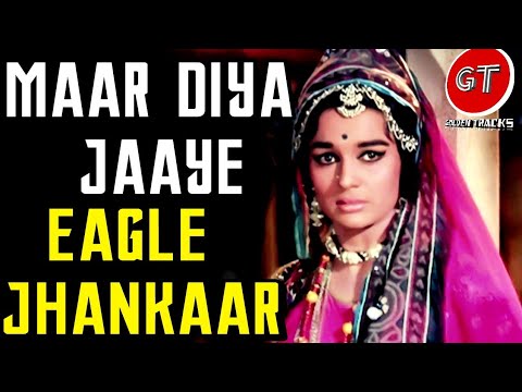 Maar Diya Jaaye (Eagle Jhankar) By Danish