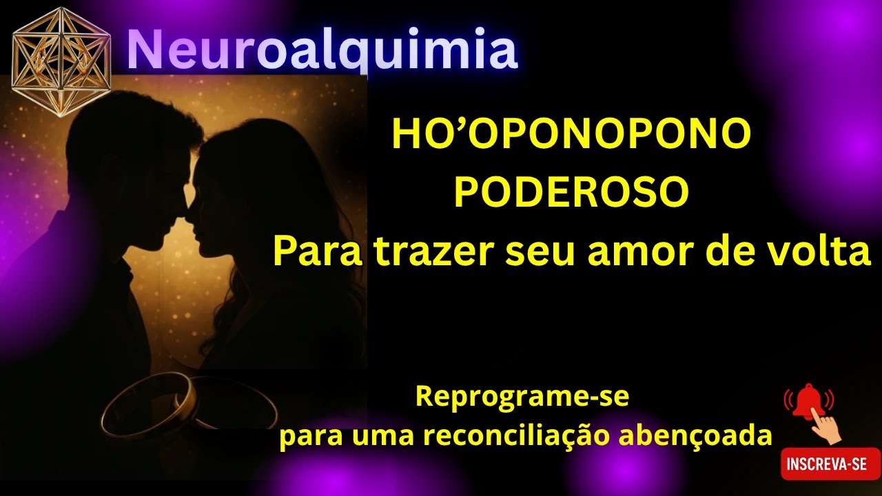 Ho’oponopono PODEROSO para Trazer o Amor de Volta   Reconciliação e Reencontro