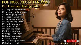 POP NOSTALGIA TERBARU | Album Lagu Paling Sedih  😭 | Tanpa Kehadiran Mu 💔