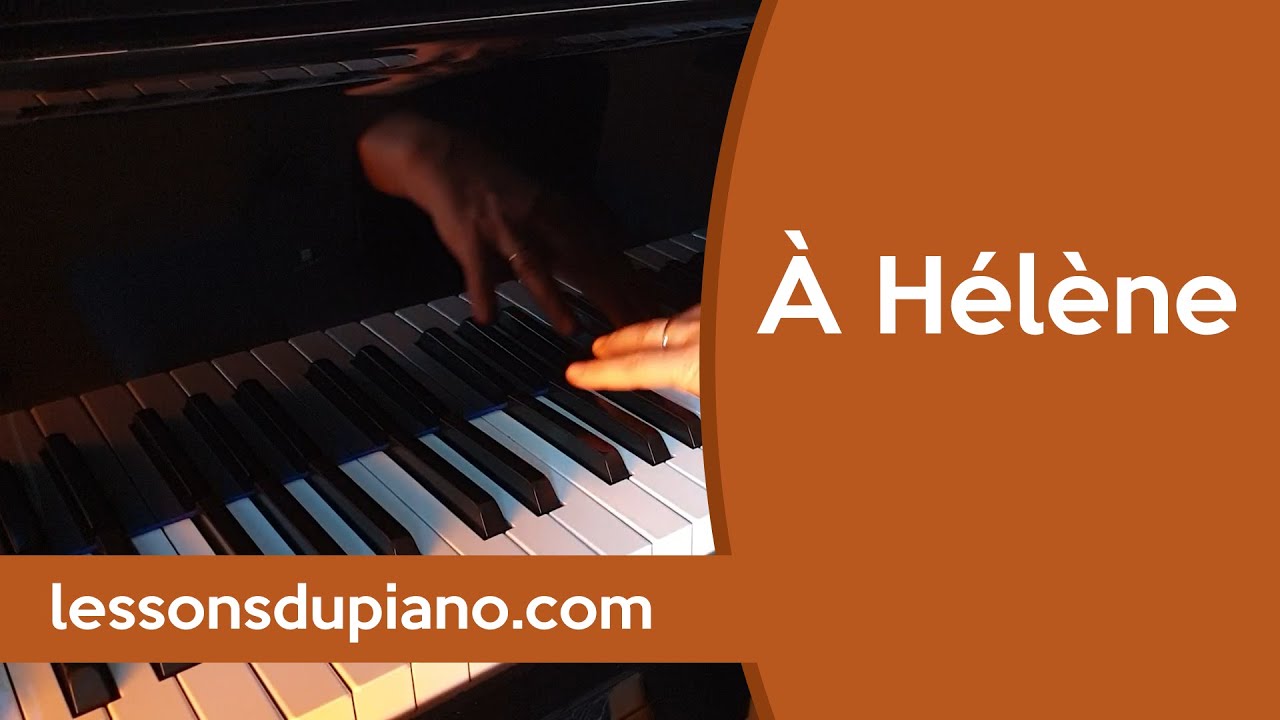 À Hélène - Les Sons du Piano - YouTube