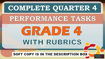 GRADE 4 - COMPLETE QUARTER 4 PERFORMANCE TASKS WITH RUBRICS