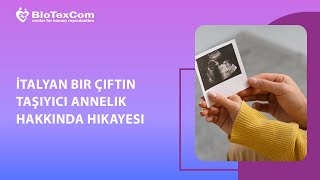 İtalyan Bir Çiftin Taşıyıcı Annelik Hakkında Hikayesi 2024