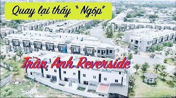 Choáng ngộp khi quay lại Nhà Phố - Biệt Thư Trần Anh Reverside Mặt Sông Vàm Cỏ | BĐS Mr Sáng