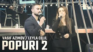 Vasif Azimov &amp; Leyla Celil - Popuri 2 / 2024