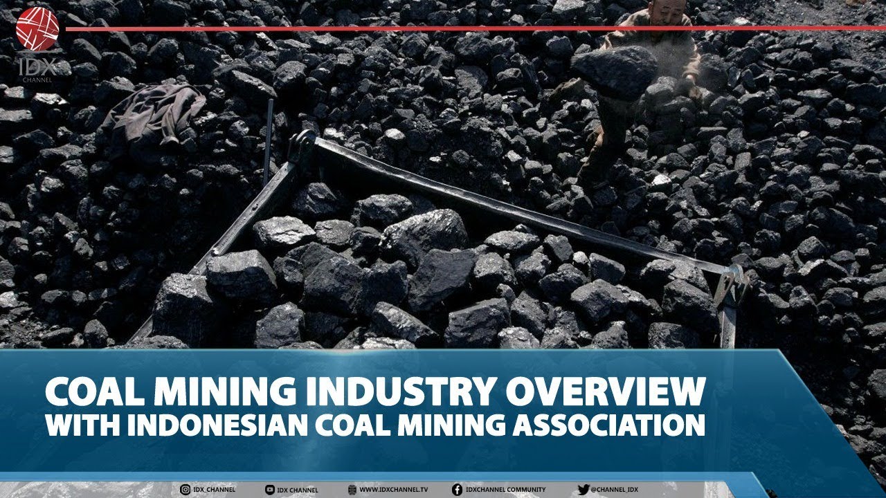 COAL MINING INDUSTRY OVERVIEW WITH INDONESIAN COAL MINING ASSOCIATION YouTube