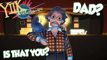 Daddy Issues  | YIIK: A Postmodern RPG - Part 50