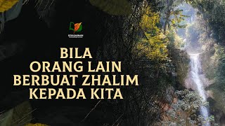 Bila Orang Lain Berbuat Zalim kepada Kita