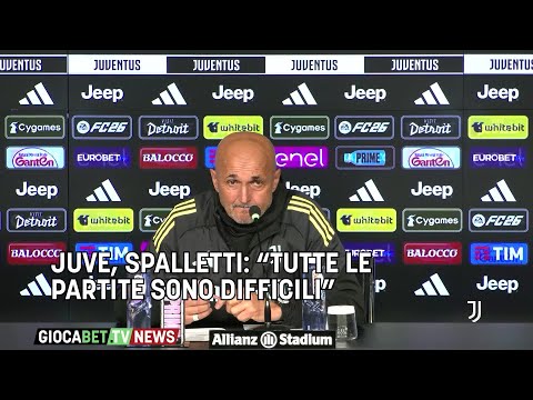 Video Juventus - Spalletti: “Tutte le partite sono difficili”