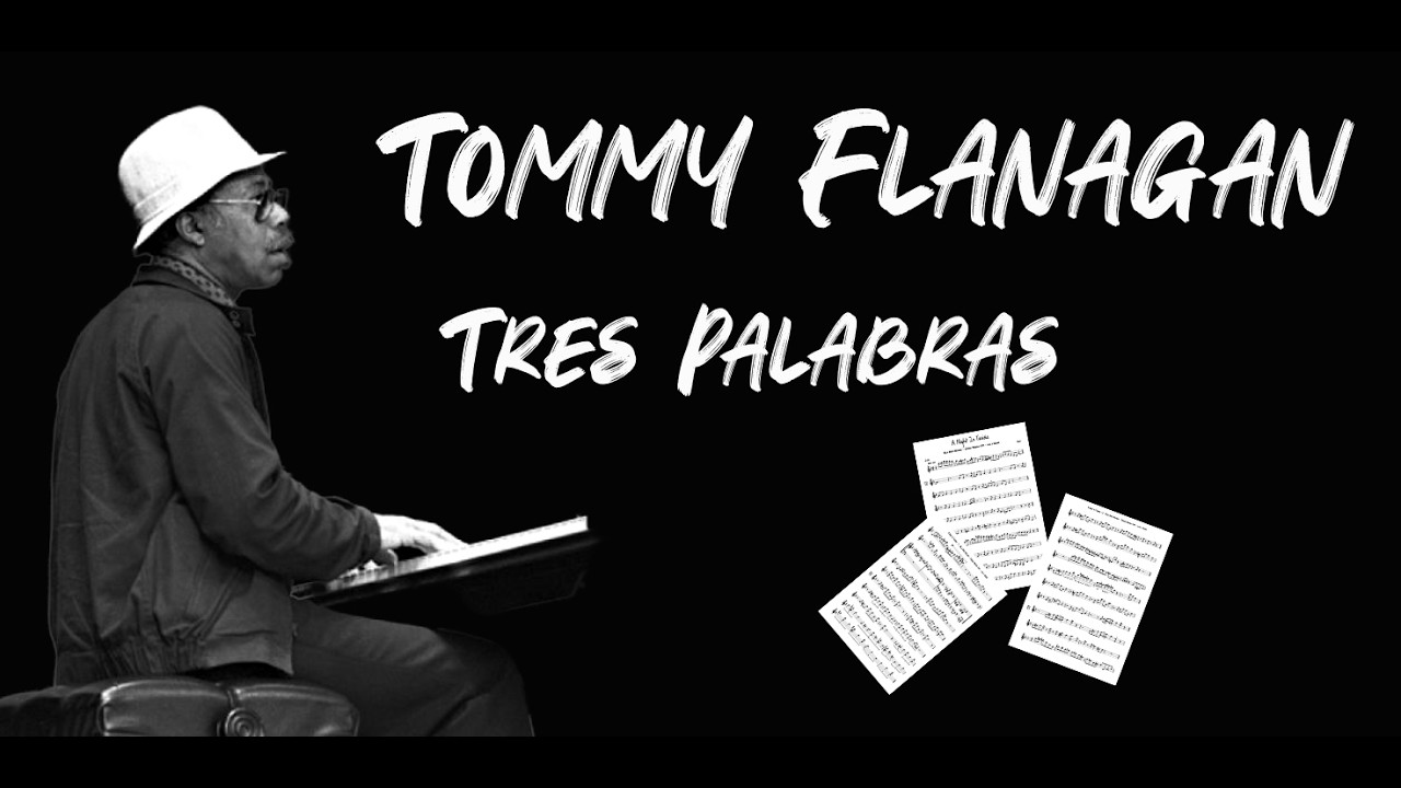 Tommy Flanagan - Tres Palabras PIANO SOLO
