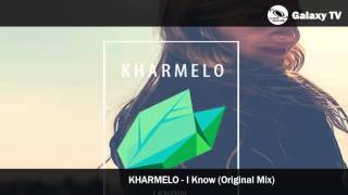 KHARMELO - I Know (Original Mix)
