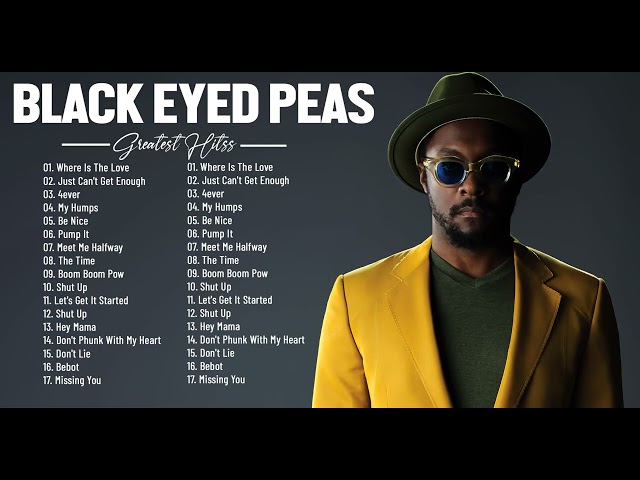 BLACK EYED PEAS| BLACK EYED PEAS SONGS| BLACK EYED PEAS PLAYLIST| BLACK EYED PEAS GREATEST HITS 2022 class=