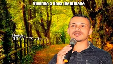 Ministro Julio Cesar Vivendo a Nova Identidade