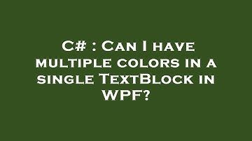 C# : Can I have multiple colors in a single TextBlock in WPF?