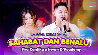 Fira Cantika X Irwan Krisdiyanto - Sahabat Dan Benalu (Official Lyric Video)