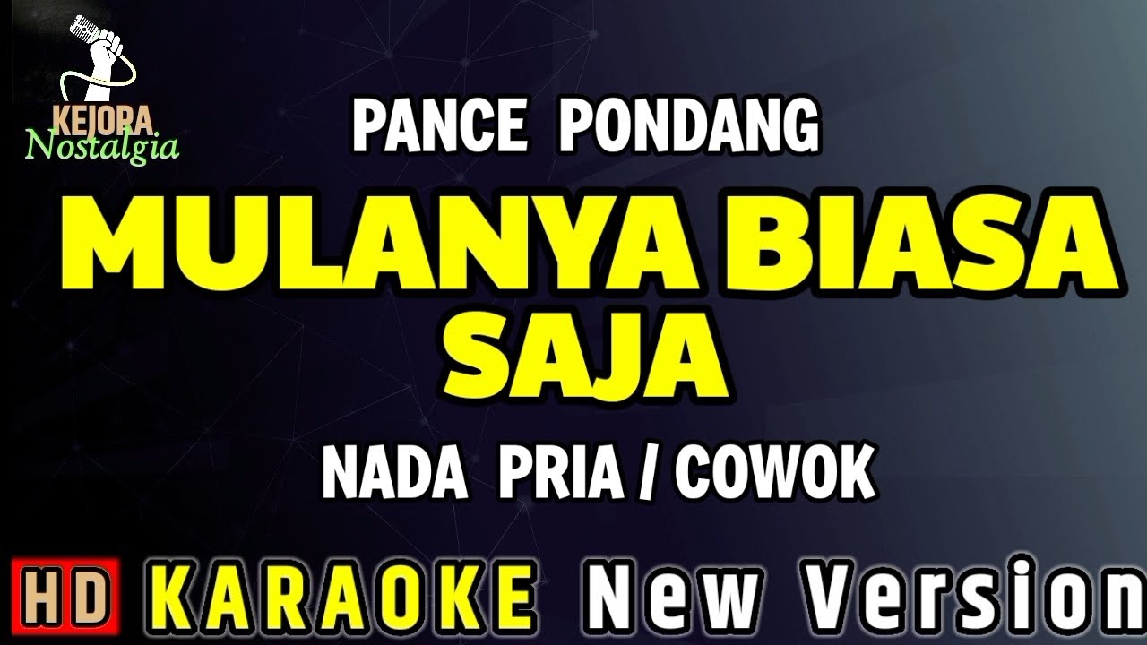 MULANYA BIASA SAJA - PANCE PONDANG ( KARAOKE ) NADA PRIA / COWOK