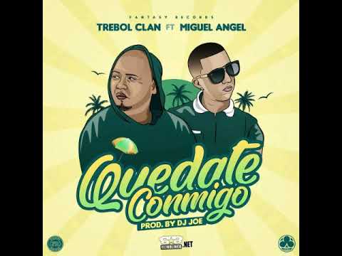 Trebol Clan, Miguel Angel - Quédate Conmigo