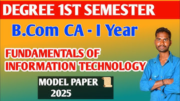 DEGREE 1ST SEMESTER B.COM FIT MODEL PAPER FUNDAMENTAL OF INFORMATION TECHNOLOGY 2025 MODEL PAPER 