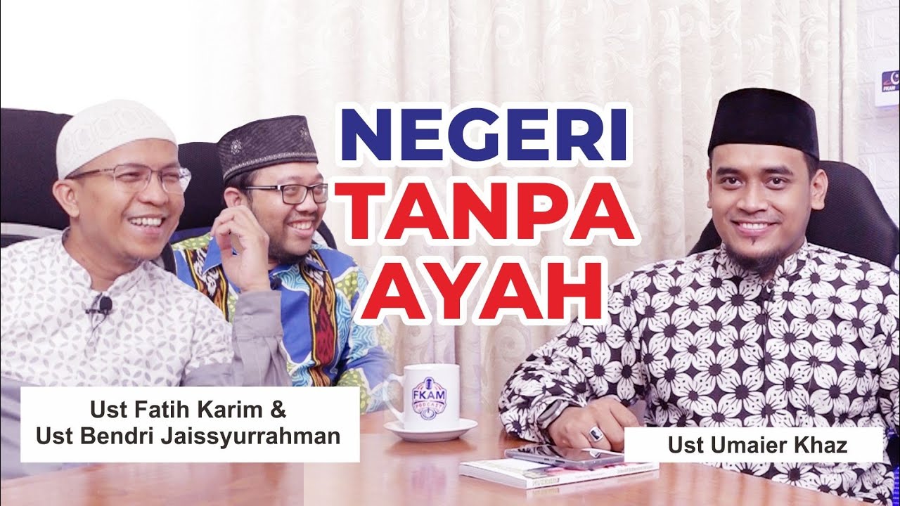 Negeri Tanpa Ayah - Ustadz Fatih Karim Feat Ustadz Bendri Jaisyurrahman