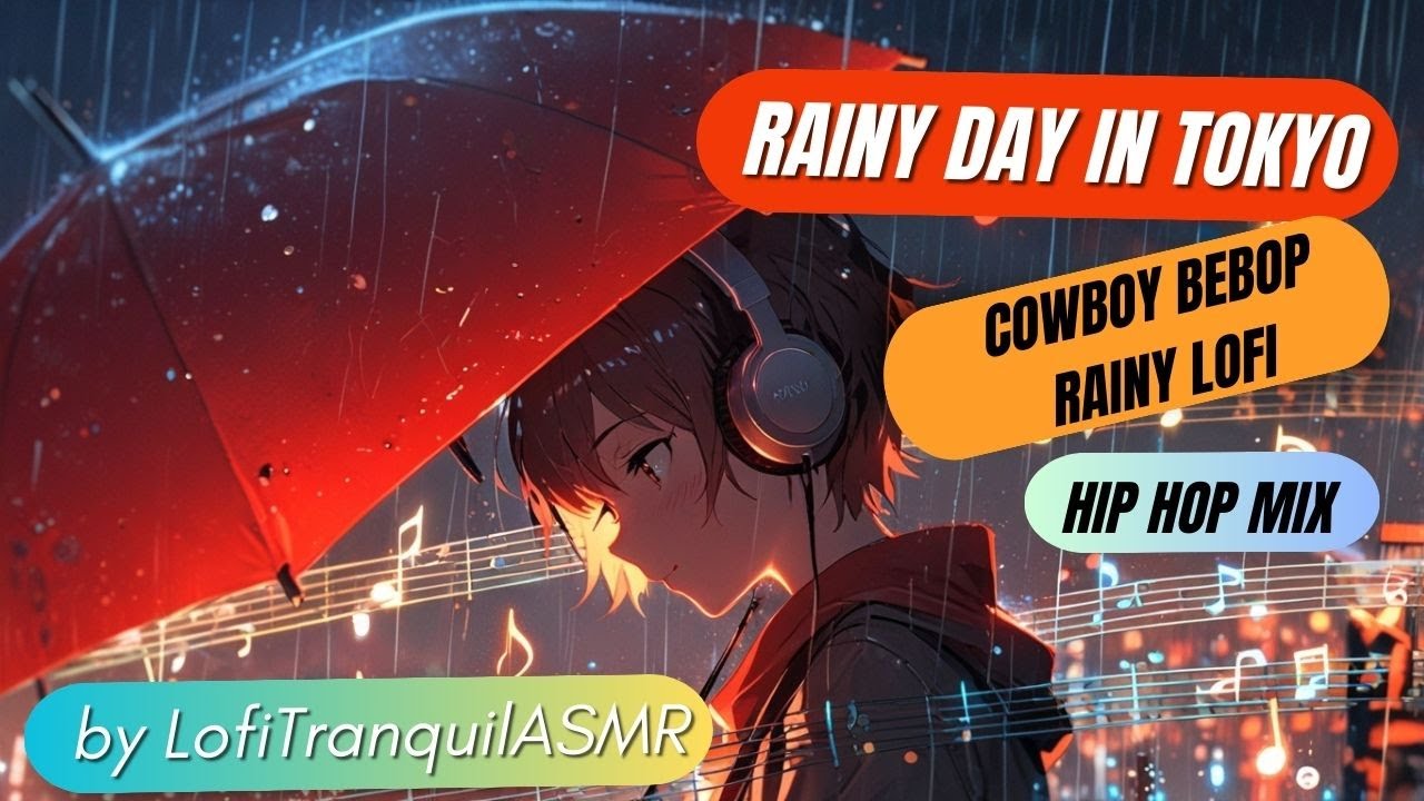 rainy-day-in-tokyo-cowboy-bebop-rainy-lofi-hip-hop-mix-beats-to