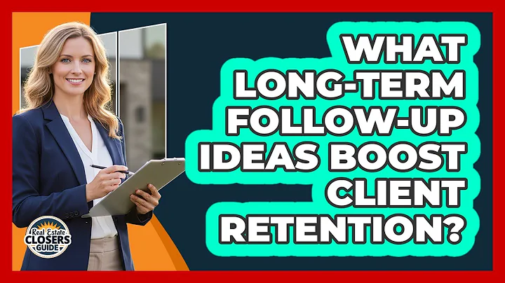 What Long-Term Follow-Up Ideas Boost Client Retention?